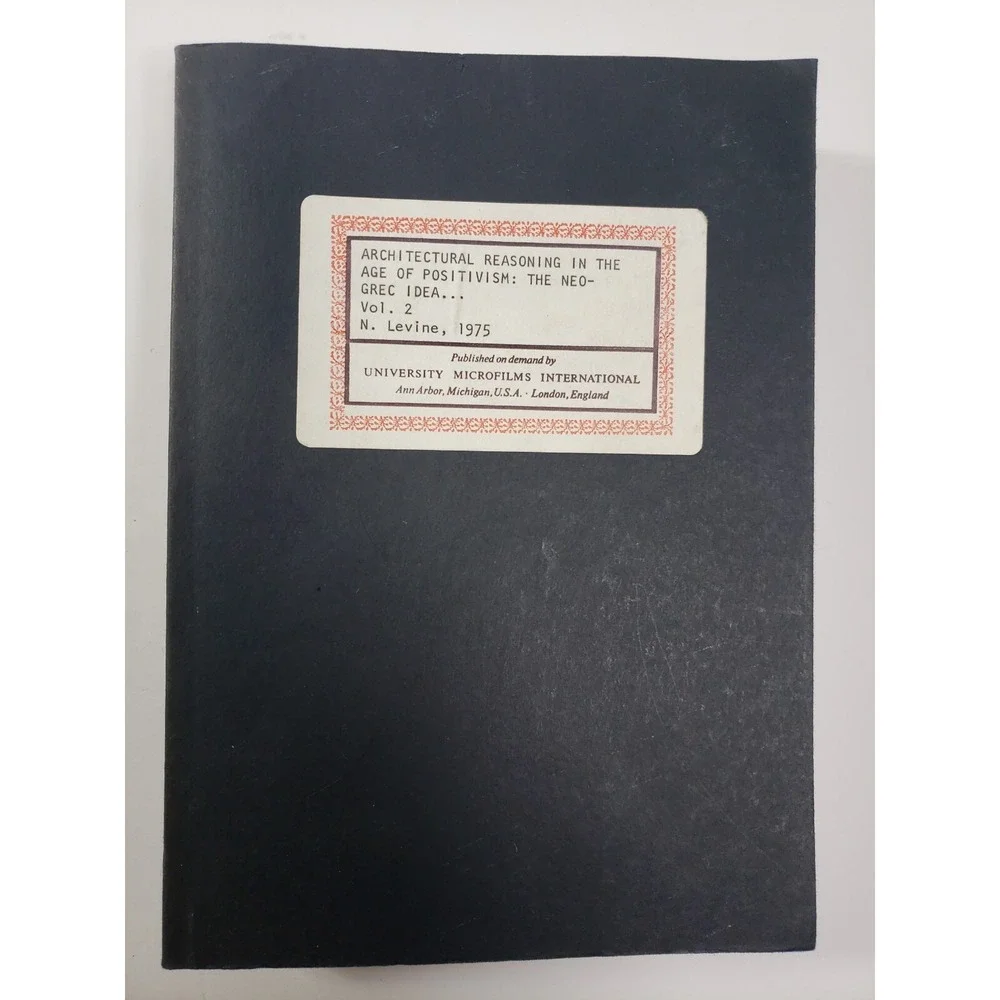 Architectural Reasoning In The Age Of Positivism Vol 2 N. Levine 1975